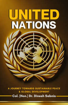 United Nations-A Journey towards Sustainable Peace & Global Development(Paperback, Dr.Dinesh Sabnis)