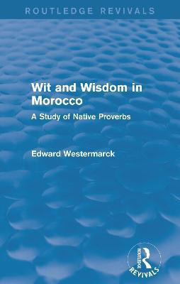 Wit and Wisdom in Morocco (Routledge Revivals)(English, Paperback, Westermarck Edward)