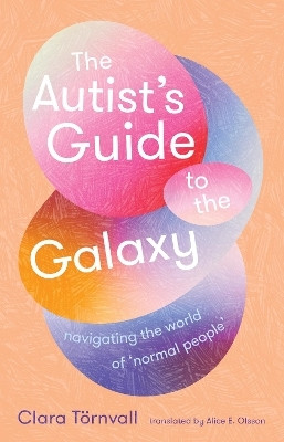 The Autist's Guide to the Galaxy(English, Paperback, Toernvall Clara)