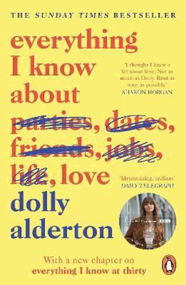 Everything I Know About Love(Paperback, Alderton Dolly)