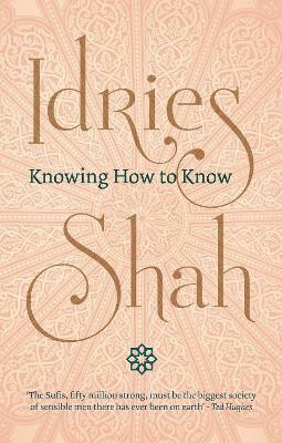 Knowing How to Know(English, Paperback, Shah Idries)