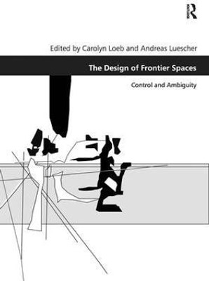The Design of Frontier Spaces(English, Hardcover, Loeb Carolyn)