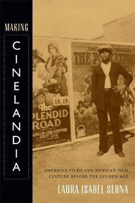 Making Cinelandia(English, Hardcover, Serna Laura Isabel)