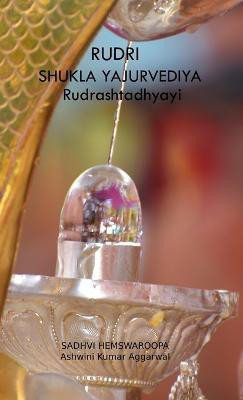 Rudri Shukla Yajurvediya Rudrashtadhyayi(Sanskrit, Hardcover, Aggarwal Ashwini Kumar)