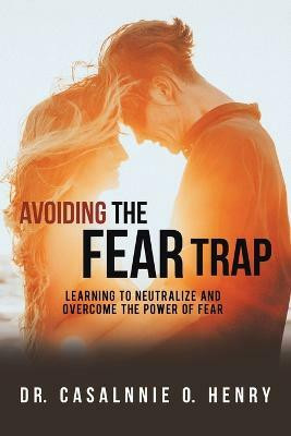 Avoiding the Fear Trap(English, Paperback, Henry Casalnnie O Dr)
