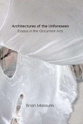 Architectures of the Unforeseen(English, Paperback, Massumi Brian)