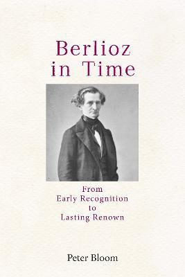 Berlioz in Time(English, Paperback, Bloom Peter Professor)