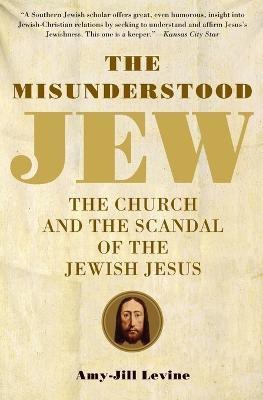 The Misunderstood Jew(English, Paperback, Levine Amy-Jill PhD.)