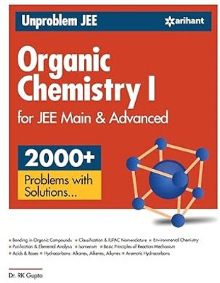 Unproblem JEE Organic Chemistry 1 JEE Mains & Advanced(Paperback, R K GUPTA)