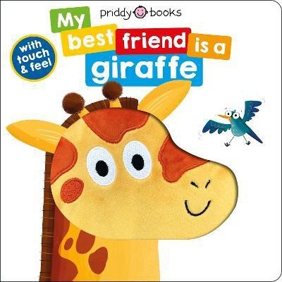 My Best Friend Is A Giraffe(English, Board book, Priddy Books Roger)