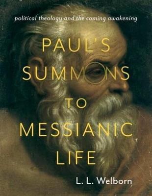 Paul's Summons to Messianic Life(English, Paperback, Welborn L. L.)