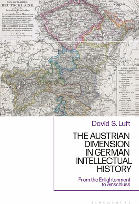 The Austrian Dimension in German Intellectual History(English, Paperback, Luft David S. Chair Emeritus)
