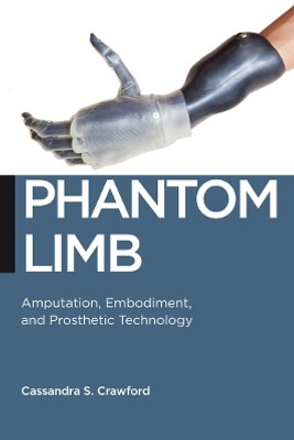 Phantom Limb(English, Hardcover, Crawford Cassandra S.)