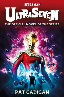 Ultraman - Ultraseven(English, Paperback, Cadigan Pat)