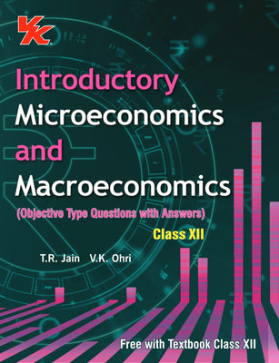 Introductory Microeconomics and Macroeconomics (With Objective Type Questions with Answers Booklet) for Class 12 BSEB Examinations(Paperback, TR Jain, VK Ohri)