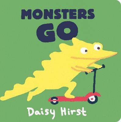 Monsters Go(English, Board book, Hirst Daisy)