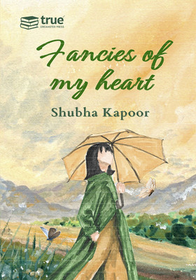 Fancies of my heart(Paperback, Shubha Kapoor)
