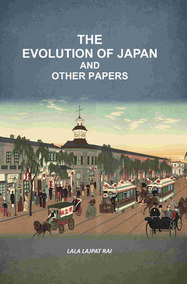 The Evolution Of Japan And Other Papers(Paperback, Lala Lajpat Rai)