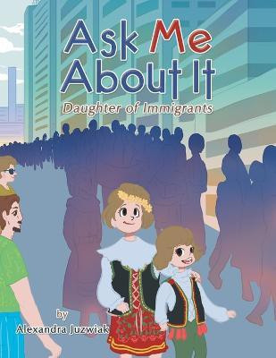 Ask Me About It(English, Paperback, Juzwiak Alexandra)