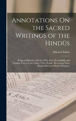 Annotations On the Sacred Writings of the Hindus(English, Hardcover, Sellon Edward)