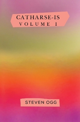 Catharse-is(English, Paperback, Ogg Steven)