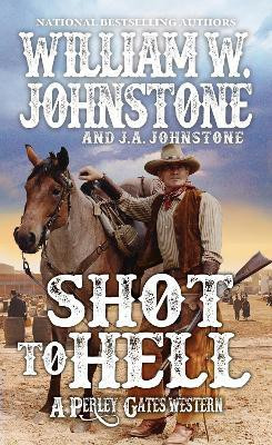 Shot to Hell(English, Paperback, Johnstone William W.)