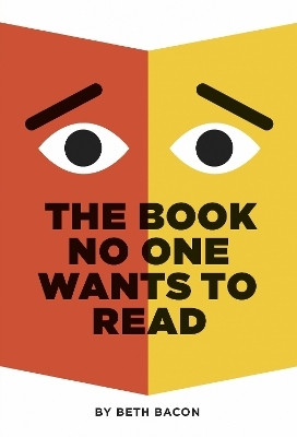 The Book No One Wants to Read(English, Hardcover, Bacon Beth)