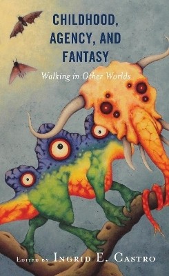 Childhood, Agency, and Fantasy(English, Paperback, unknown)