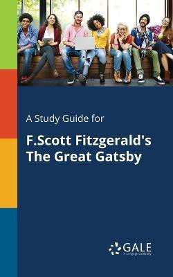 A Study Guide for F.Scott Fitzgerald's The Great Gatsby(English, Paperback, Gale Cengage Learning)