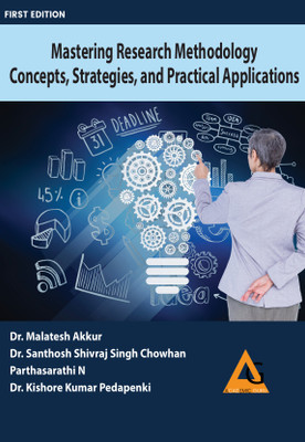 Mastering Research Methodology: Concepts, Strategies, and Practical Applications(Paperback, Dr. Malatesh Akkur, Dr. Santhosh Shivaraj Singh Chowhan, Parthasarathi N, Dr. Kishore Kumar Pedapenki) Mastering Research Methodology: Concepts, Strategies, and Practical Applications(Paperback, Dr. Malatesh Akkur, Dr. Santhosh Shivaraj Singh Chowhan, Parthasarathi N, Dr. Kishore Kumar Pedapenki)