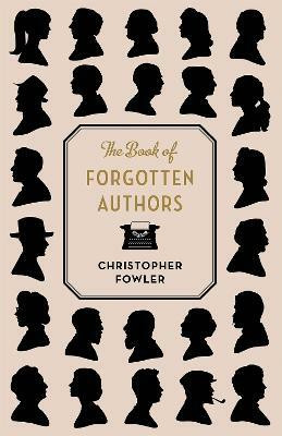 The Book of Forgotten Authors(English, Paperback, Fowler Christopher)