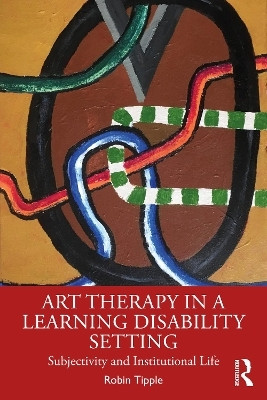 Art Therapy in a Learning Disability Setting(English, Paperback, Tipple Robin)