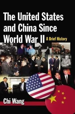 The United States and China Since World War II: A Brief History(English, Paperback, Wang Chi)