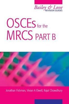 OSCEs for the MRCS Part B: A Bailey & Love Revision Guide(English, Electronic book text, Fishman Jonathan)