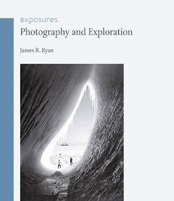 Photography and Exploration(English, Paperback, Ryan James R.)