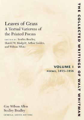 Leaves of Grass, a Textual Variorum of the Printed Poems: Volume I: Poems(English, Paperback, Whitman Walt)