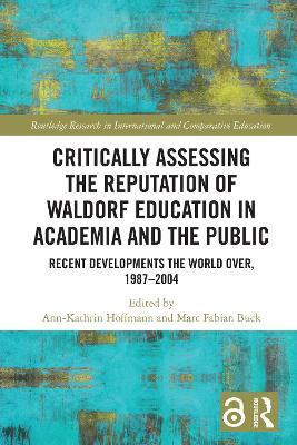 Critically Assessing the Reputation of Waldorf Education in Academia and the Public: Recent Developments the World Over, 1987-2004(English, Paperback, unknown)