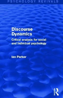 Discourse Dynamics (Psychology Revivals)(English, Hardcover, Parker Ian)