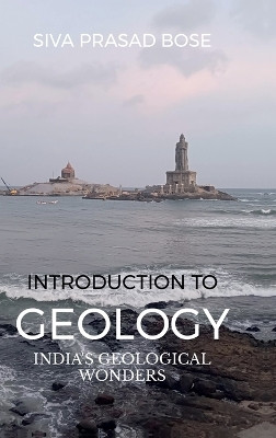 Introduction to Geology(English, Hardcover, Siva Prasad Bose)