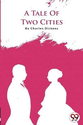 A Tale Of Two Cities(English, Paperback, Dickens Charles)