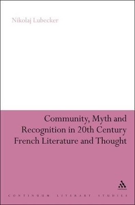 Community, Myth and Recognition in Twentieth-Century French Literature and Thought(English, Paperback, Luebecker Nikolaj Dr)