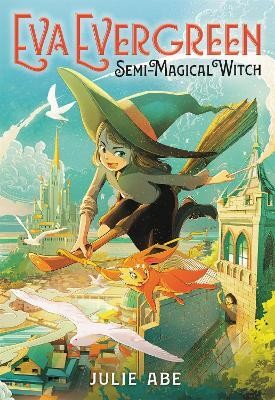 Eva Evergreen, Semi-Magical Witch(English, Paperback, Abe Julie)