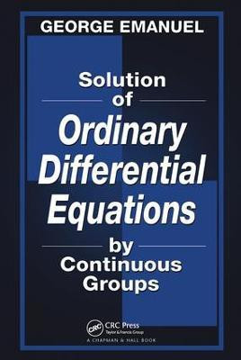 Solution of Ordinary Differential Equations by Continuous Groups(English, Hardcover, Emanuel George)