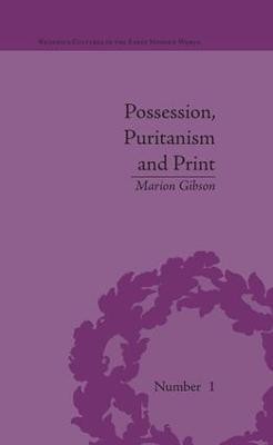 Possession, Puritanism and Print(English, Hardcover, Gibson Marion)