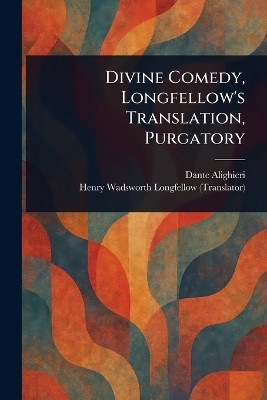 Divine Comedy, Longfellow's Translation, Purgatory(English, Paperback, Alighieri Dante)