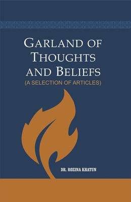 GARLANDS OF THOUGHTS AND BELIEFS(Hardcover, ROZINA KHATUN)