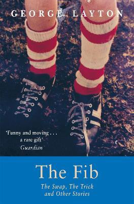 The Fib, The Swap, The Trick and Other Stories(English, Paperback, Layton George)