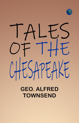 Tales of the Chesapeake(Paperback, Geo. Alfred Townsend)