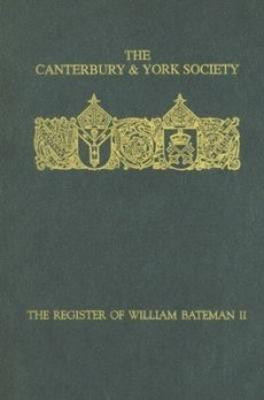 The Register of William Bateman, Bishop of Norwich 1344-55: II(English, Hardcover, unknown)