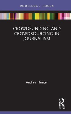 Crowdfunding and Crowdsourcing in Journalism(English, Hardcover, Hunter Andrea)